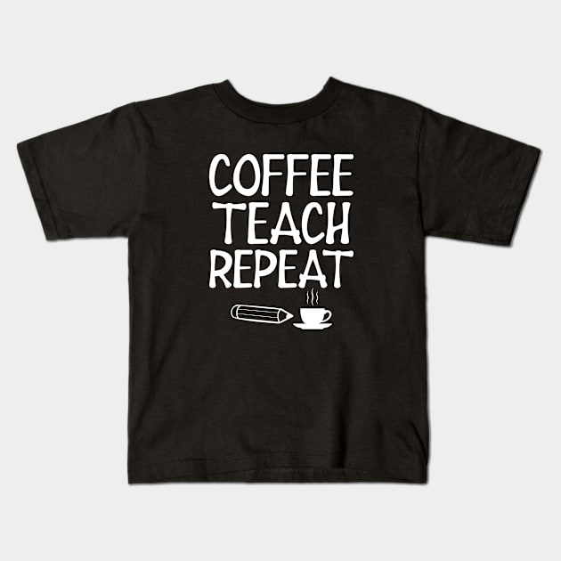 Teacher - Coffee Teach Repeat w Kids T-Shirt by KC Happy Shop